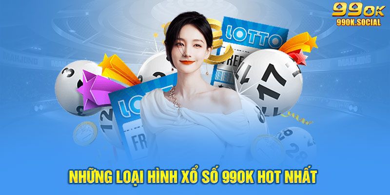 Các loại hình xổ số tại 99ok