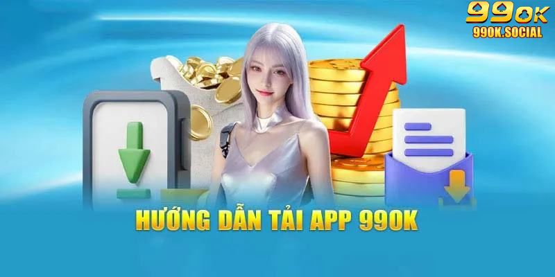 Hướng dẫn tải app 99ok