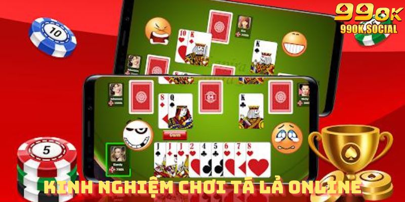 Kinh nghiệm chơi tá lả online