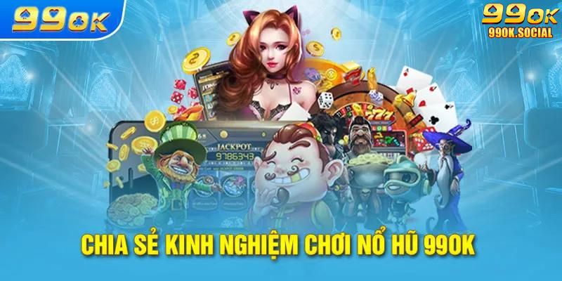 Lưu ý khi chơi nổ hũ 99ok