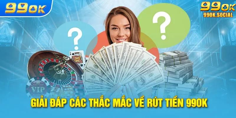 Thắc mắc khi rút tiền 99ok